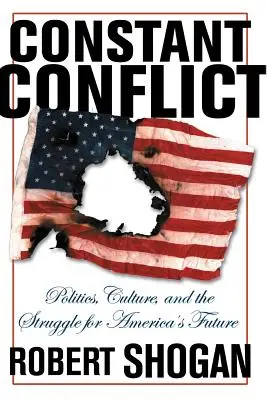 Állandó konfliktus: Politika, kultúra és az Amerika jövőjéért folytatott küzdelem - Constant Conflict: Politics, Culture, and the Struggle for America's Future