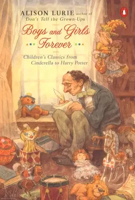 Boys and Girls Forever: Pottertől Harry Potterig. - Boys and Girls Forever: Children's Classics from Cinderella to Harry Potter