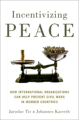 A béke ösztönzése: Hogyan segíthetnek a nemzetközi szervezetek a polgárháborúk megelőzésében a tagországokban? - Incentivizing Peace: How International Organizations Can Help Prevent Civil Wars in Member Countries