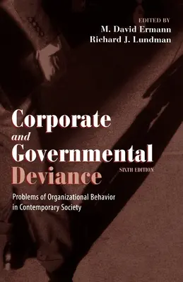 Vállalati és kormányzati deviancia: A szervezeti viselkedés problémái a mai társadalomban - Corporate and Governmental Deviance: Problems of Organizational Behavior in Contemporary Society