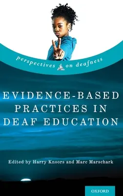 Bizonyítékalapú gyakorlatok a siketoktatásban - Evidence-Based Practices in Deaf Education