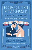 Elfelejtett Fitzgerald - Egy elveszett Amerika visszhangja - Forgotten Fitzgerald - Echoes of a Lost America