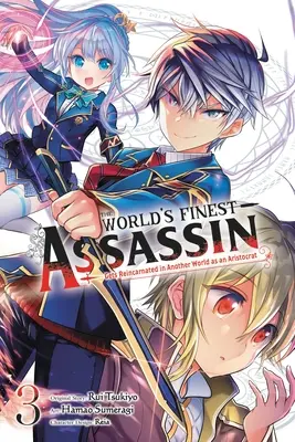 A világ legjobb bérgyilkosa arisztokrataként reinkarnálódik egy másik világban, 3. kötet (Manga) - The World's Finest Assassin Gets Reincarnated in Another World as an Aristocrat, Vol. 3 (Manga)