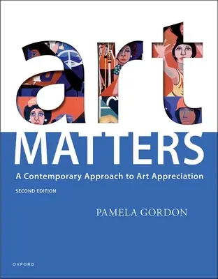 Art Matters: A művészet megbecsülésének kortárs megközelítése - Art Matters: A Contemporary Approach to Art Appreciation