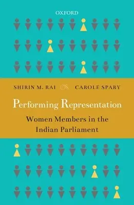 Performing Representation: Női képviselők az indiai parlamentben - Performing Representation: Women Members in the Indian Parliament