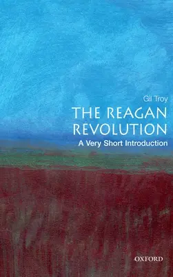 A Reagan-forradalom: A Very Short Introduction - The Reagan Revolution: A Very Short Introduction