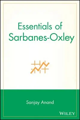 A Sarbanes-Oxley alapjai - Essentials of Sarbanes-Oxley