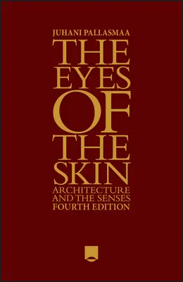 A bőr szemei: Az építészet és az érzékek - The Eyes of the Skin: Architecture and the Senses