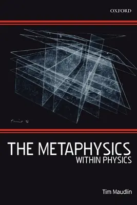 A metafizika a fizikában (Puhakötés) - The Metaphysics Within Physics (Paperback)