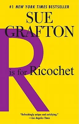 R Is for Ricochet: A Kinsey Millhone Novel