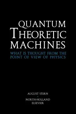 Kvantumelméleti gépek: Mi a gondolkodás a fizika szemszögéből? - Quantum Theoretic Machines: What Is Thought from the Point of View of Physics?