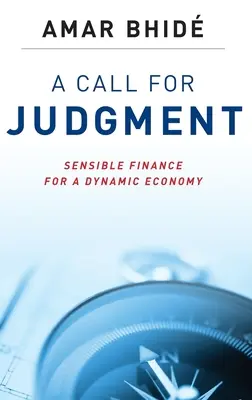 Felhívás az ítélethozatalra: Értelmes pénzügyek a dinamikus gazdaságért - Call for Judgment: Sensible Finance for a Dynamic Economy