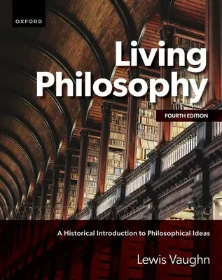 Élő filozófia: Történelmi bevezetés a filozófiai eszmékbe - Living Philosophy: A Historical Introduction to Philosophical Ideas