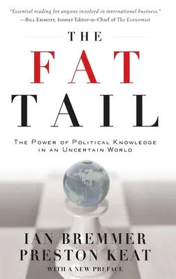 Kövér farok: A politikai tudás ereje a stratégiai befektetésben - Fat Tail: The Power of Political Knowledge for Strategic Investing