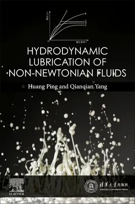 Nem-newtoni folyadékok hidrodinamikai kenése - Hydrodynamic Lubrication of Non-Newtonian Fluids