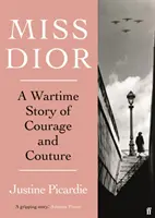 Miss Dior - A bátorság és a divat háborús története - Miss Dior - A Wartime Story of Courage and Couture